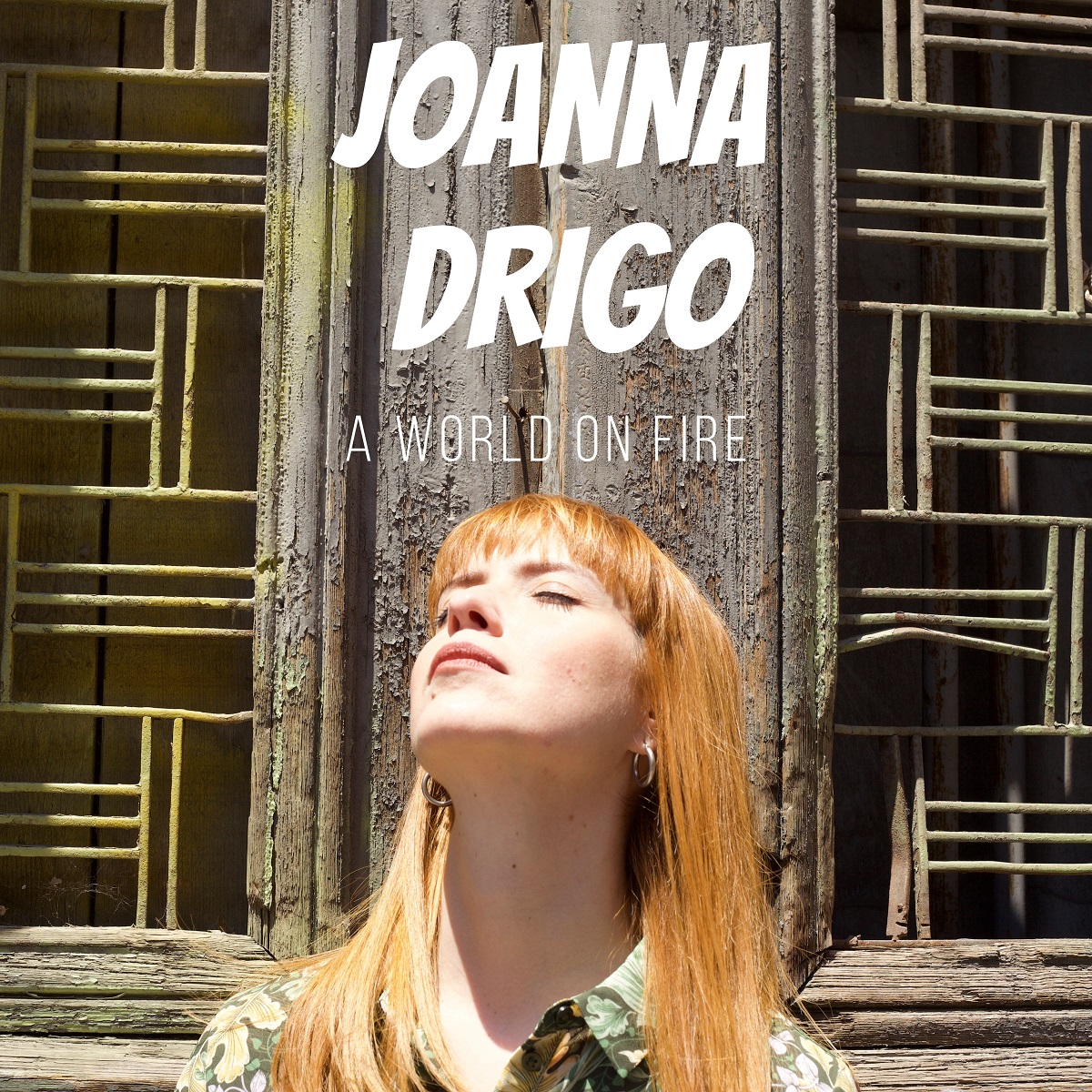 FW: JOANNA DRIGO – A World On Fire || Ένα τραγούδι για το κόσμο που φλέγεται