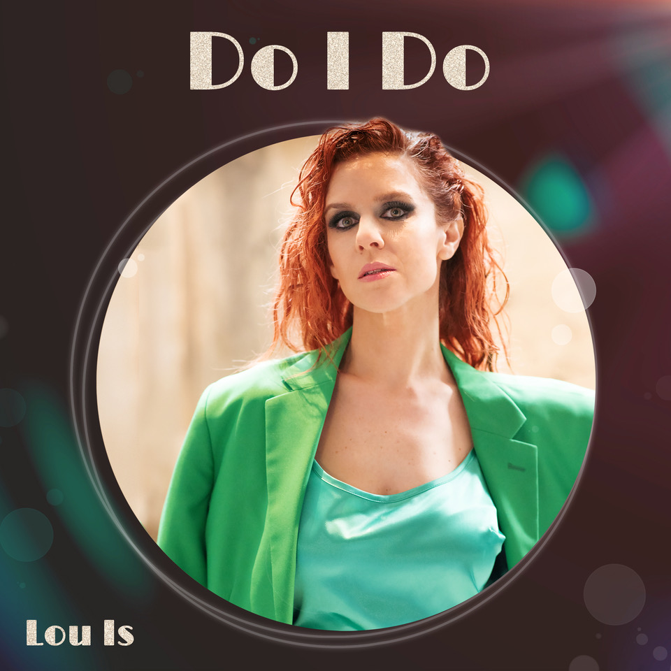 LOU IS – Do I Do – Tο τραγούδι που όλοι περιμέναμε!