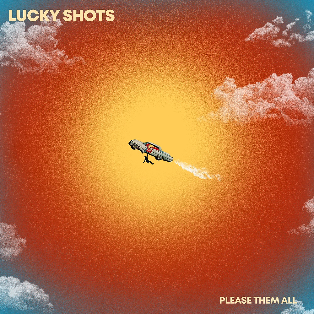 LUCKY SHOTS – Please Them All || Δείτε το video clip για το νέο τους single